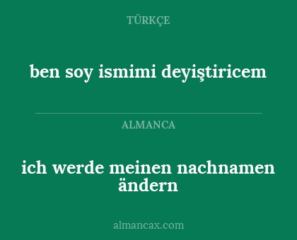 ich werde meinen nachnamen ändern - ben soy ismimi deyiştiricem