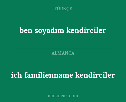 ben soyadım kendirciler - ich familienname kendirciler