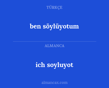 ich soyluyot - ben söylüyotum