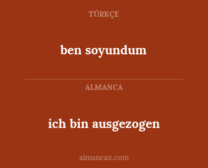 ben soyundum - ich bin ausgezogen