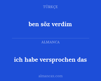 ben söz verdim - ich habe versprochen das
