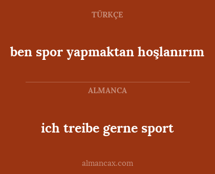 ich treibe gerne sport - ben spor yapmaktan hoşlanırım