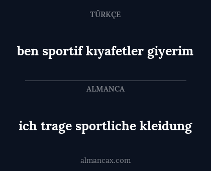 ich trage sportliche kleidung - ben sportif kıyafetler giyerim