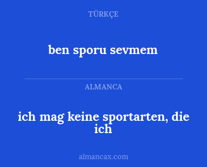 ich mag keine sportarten, die ich - ben sporu sevmem