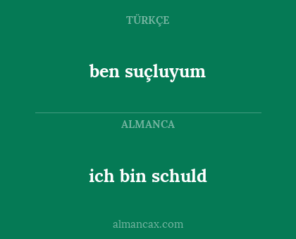 ich bin schuld - ben suçluyum