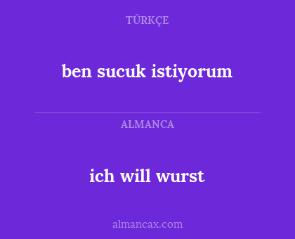 ich will wurst - ben sucuk istiyorum