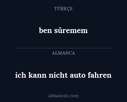 ben süremem - ich kann nicht auto fahren
