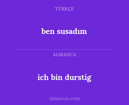 ich bin durstig - ben susadım