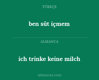 ben süt içmem - ich trinke keine milch