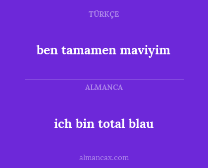 ich bin total blau - ben tamamen maviyim