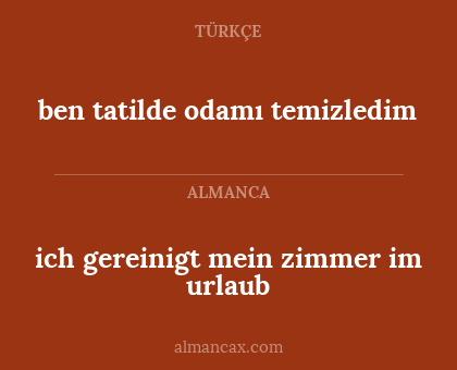 ich gereinigt mein zimmer im urlaub - ben tatilde odamı temizledim