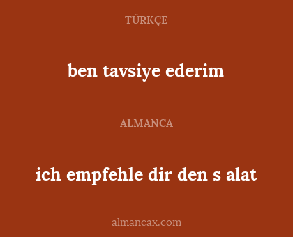ben tavsiye ederim - ich empfehle dir den s alat