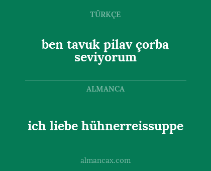 ben tavuk pilav çorba seviyorum - ich liebe hühnerreissuppe
