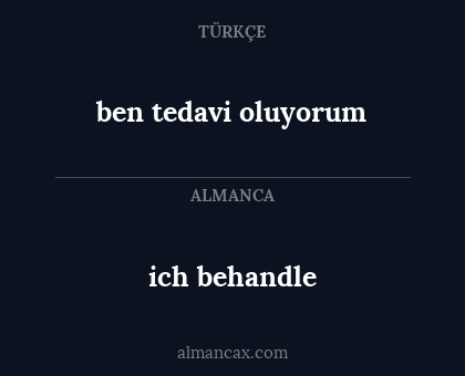 ich behandle - ben tedavi oluyorum