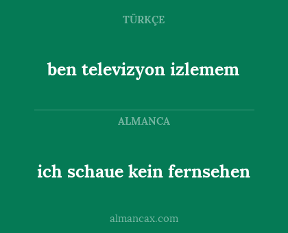ich schaue kein fernsehen - ben televizyon izlemem