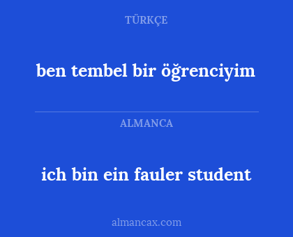 ben tembel bir öğrenciyim - ich bin ein fauler student