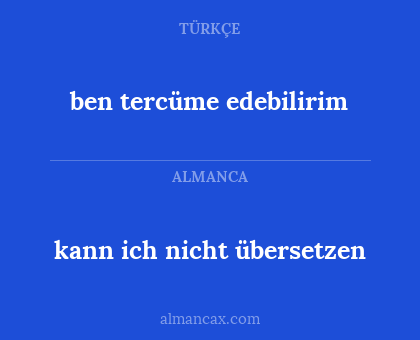 ben tercüme edebilirim - kann ich nicht übersetzen