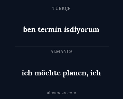 ich möchte planen, ich - ben termin isdiyorum