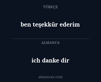 ich danke dir - ben teşekkür ederim