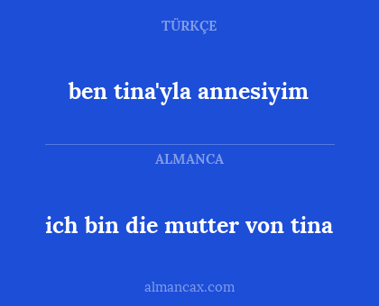 ich bin die mutter von tina - ben tina'yla annesiyim