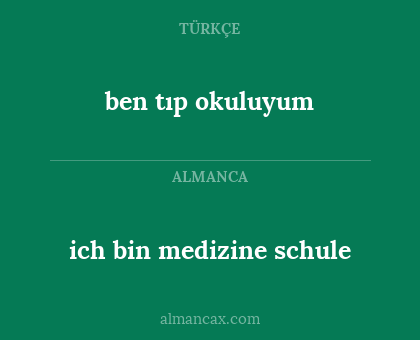 ich bin medizine schule - ben tıp okuluyum