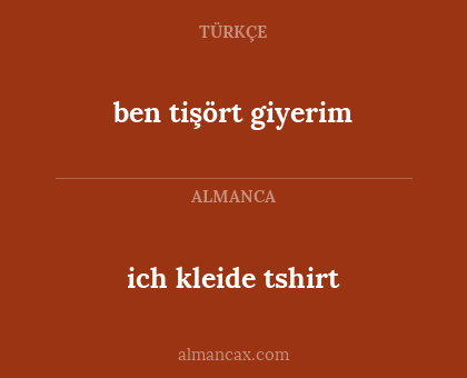 ich kleide tshirt - ben tişört giyerim