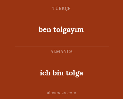 ich bin tolga - ben tolgayım