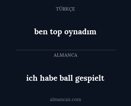 ich habe ball gespielt - ben top oynadım
