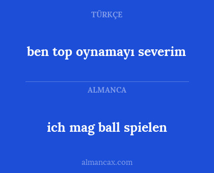 ben top oynamayı severim - ich mag ball spielen