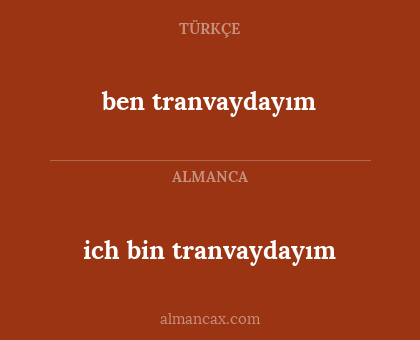 ben tranvaydayım - ich bin tranvaydayım