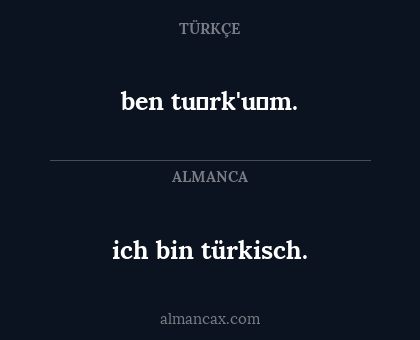 ich bin türkisch. - ben türk'üm.