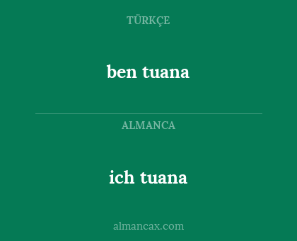 ben tuana - ich tuana