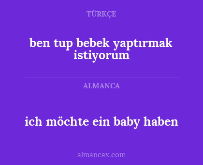 ben tup bebek yaptırmak istiyorum - ich möchte ein baby haben