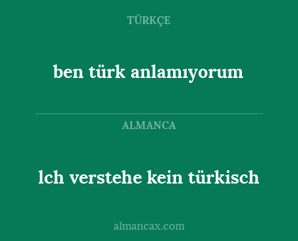 ben türk anlamıyorum - lch verstehe kein türkisch