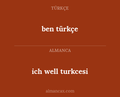 ich well turkcesi - ben türkçe
