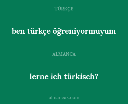 ben türkçe öğreniyormuyum - lerne ich türkisch?