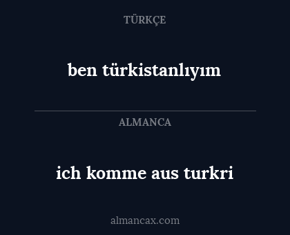 ich komme aus turkri - ben türkistanlıyım