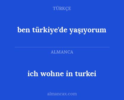 ben türkiye'de yaşıyorum - ich wohne in turkei