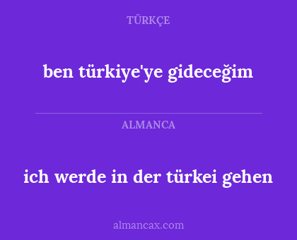 ich werde in der türkei gehen - ben türkiye'ye gideceğim