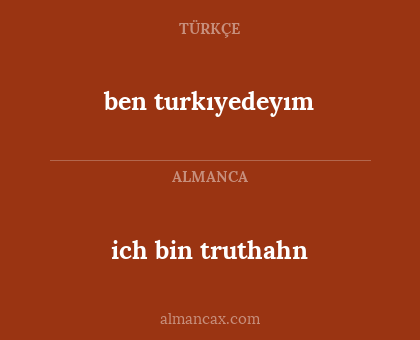 ich bin truthahn - ben turkıyedeyım