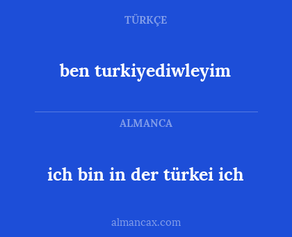 ich bin in der türkei ich - ben turkiyediwleyim
