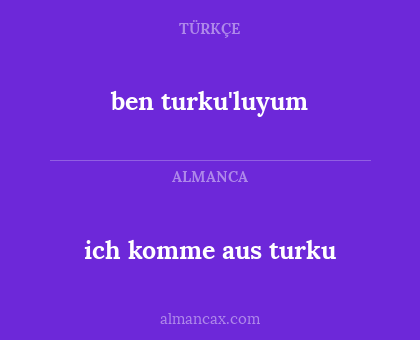 ich komme aus turku - ben turku'luyum