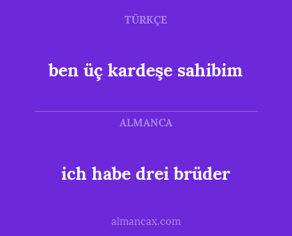 ich habe drei brüder - ben üç kardeşe sahibim