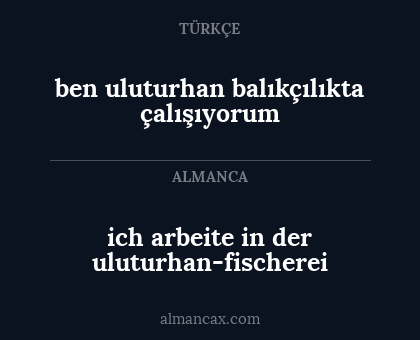 ben uluturhan balıkçılıkta çalışıyorum - ich arbeite in der uluturhan-fischerei