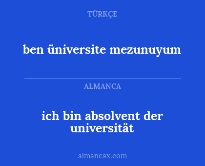 ich bin absolvent der universität - ben üniversite mezunuyum