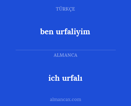 ben urfaliyim - ich urfalı