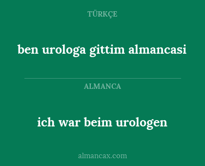 ben urologa gittim almancasi - ich war beim urologen
