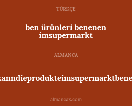 ichkanndieprodukteimsupermarktbenenen - ben ürünleri benenen imsupermarkt