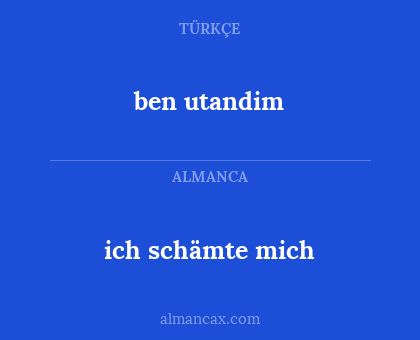 ben utandim - ich schämte mich