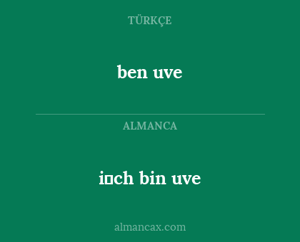 ben uve - i̇ch bin uve